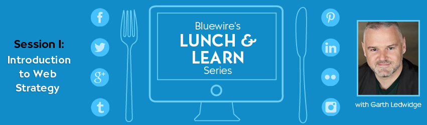 Lunch & Learn - Introduction to Web Strategy