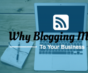 Business Blogging Matters