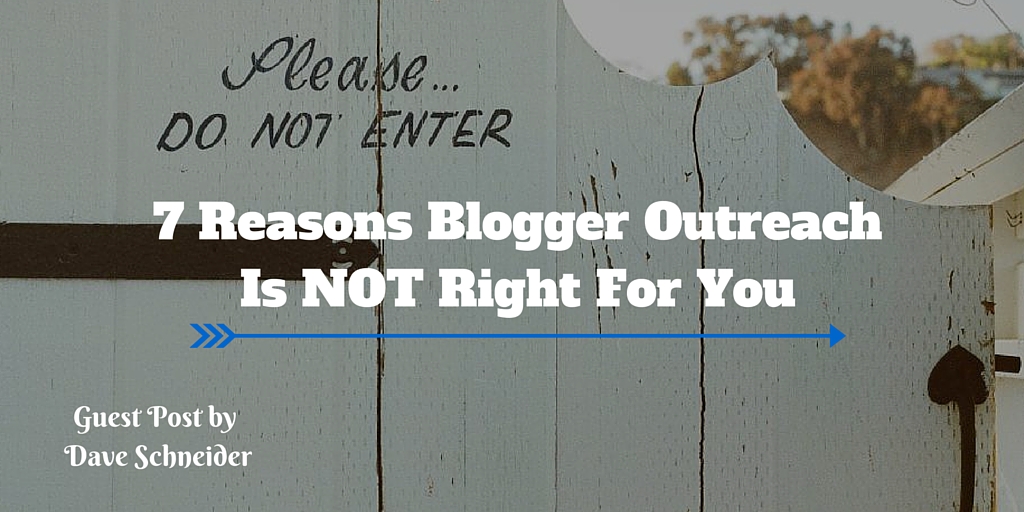 7 Reasons Blogger Outreach is NOT for You - header image