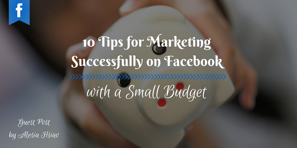 Marketing Successfully on Facebook on a small budget