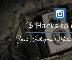 15 Hacks to Make Your Instagram Marketing Irresistible