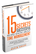 Kevin Kruse - 15 Secrets Successful People Know About Time Management