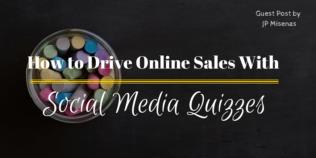How to Drive Online Sales With Social Media Quizzes
