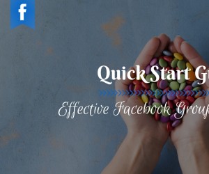 Quick Start Guide to Effective Facebook Group Marketing