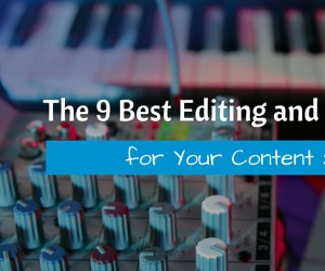 The 9 Best Editing and Writing Tools for Your Content Strategy