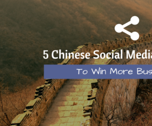 5 Chinese Social Media Strategies To Win More Business