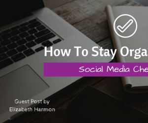 How To Stay Organised With Social Media Checklists (1)