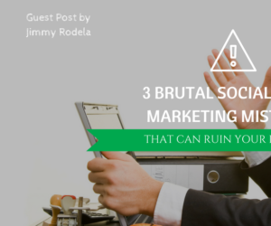 3-brutal-social-media-marketing-mistakes-that-can-ruin-your-business-1