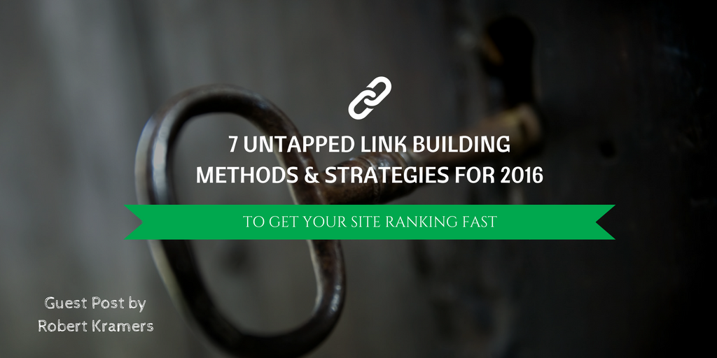 7-untapped-link-building-methods-strategies-for-2016