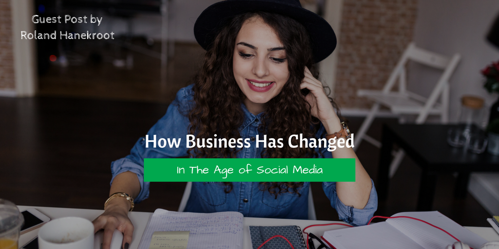 how-business-has-changed-in-the-age-of-social-media