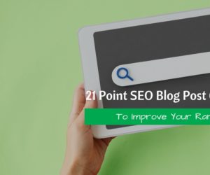 21 Point SEO Blog Post Checklist To Improve Your Rankings [Infographic]