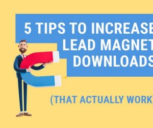Increase Lead Magnet Downloads